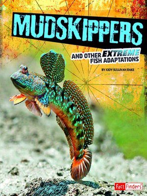 cover image of Mudskippers and Other Extreme Fish Adaptations